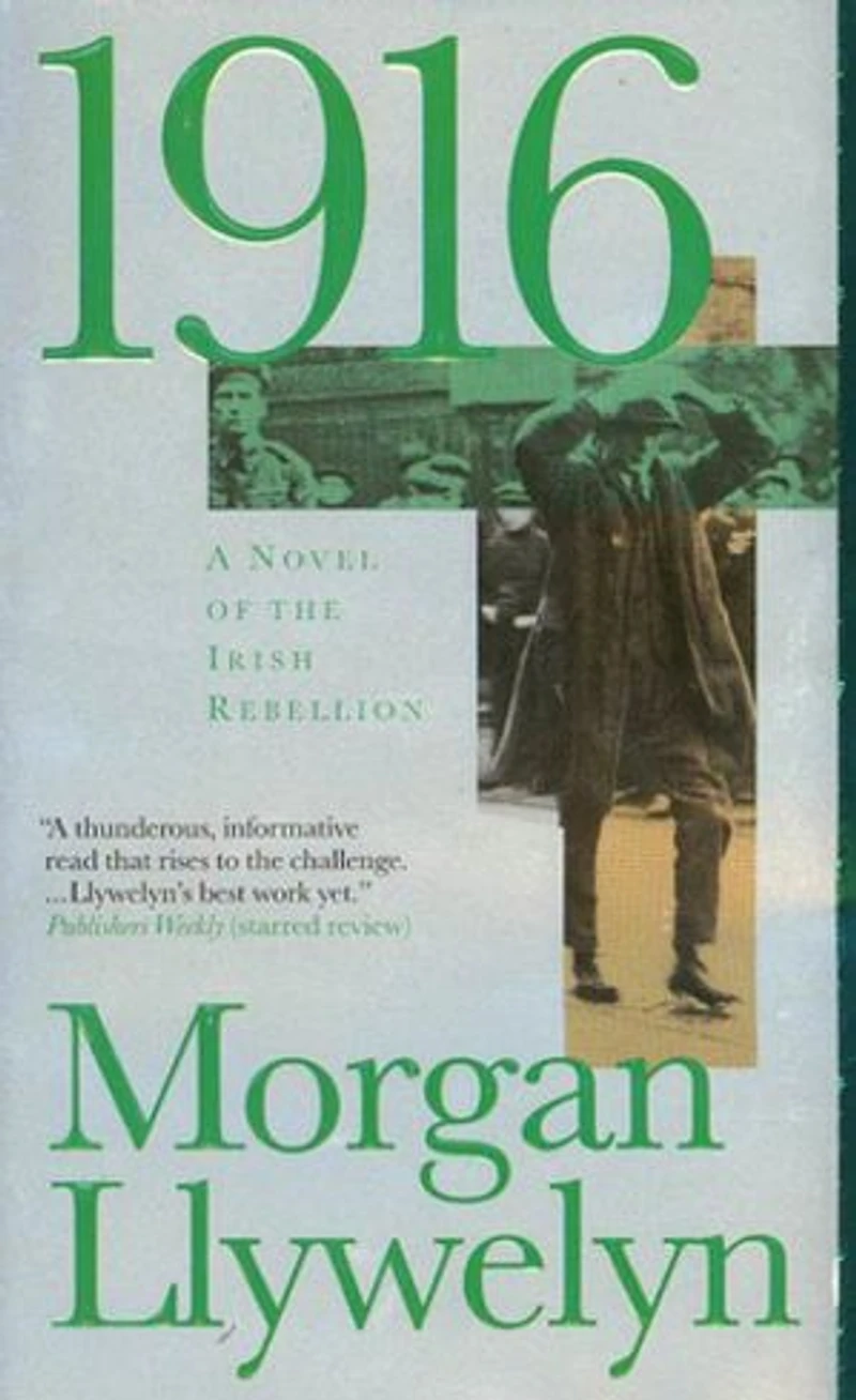 1916: A Novel Of The Irish Rebellion