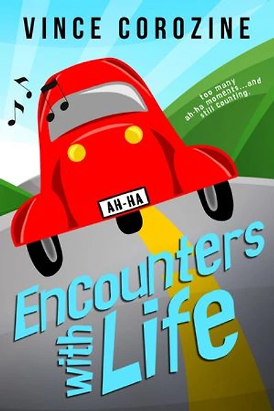 Encounters with Life: Too Many Ah-ha Moments and Still Counting