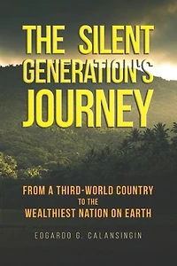 The Silent Generation's Journey: From a Third-World Country to the Wealthiest Nation on Earth