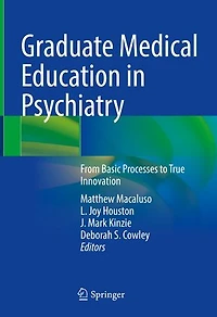 Graduate Medical Education Psychiatry: From Basic Processes to True Innovation