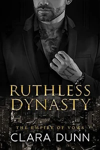 Ruthless Dynasty: An Enemies to Lovers Dark Mafia Romance