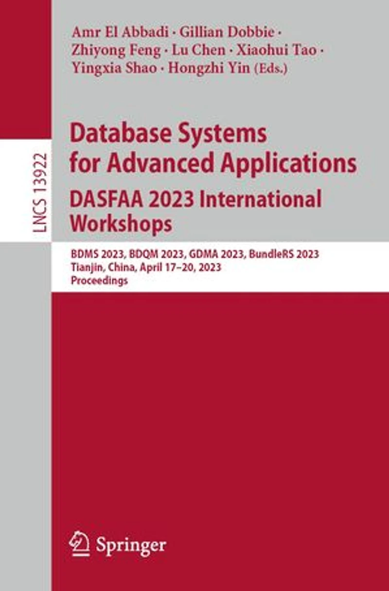 Database Systems for Advanced Applications. DASFAA 2023 International Workshops: BDMS 2023, BDQM GDMA BundleRS Tianjin, China, April 17-20, Proceedings