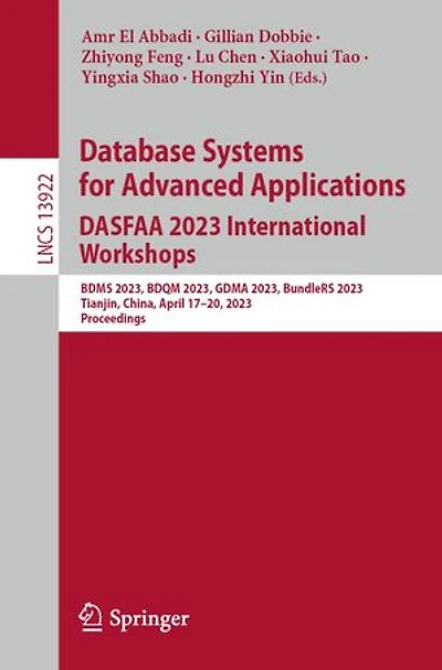 Database Systems for Advanced Applications. DASFAA 2023 International Workshops: BDMS 2023, BDQM GDMA BundleRS Tianjin, China, April 17-20, Proceedings