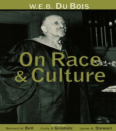 W.E.B. Du Bois on Race and Culture