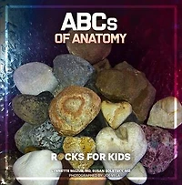 ABCs of ANATOMY: Rocks for Kids