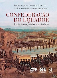 Confederação do Equador: Instituições, ideias e sociedade