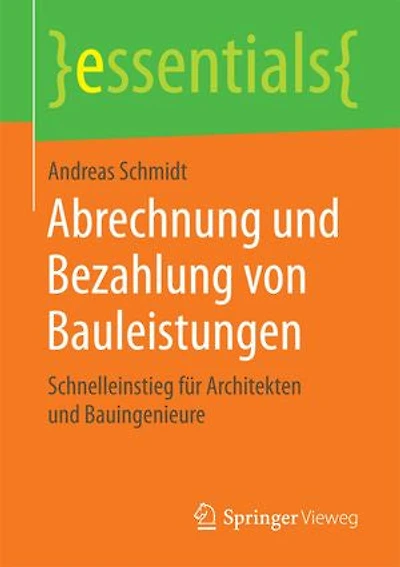 Abrechnung Und Bezahlung Von Bauleistungen: Schnelleinstieg Für Architekten Bauingenieure