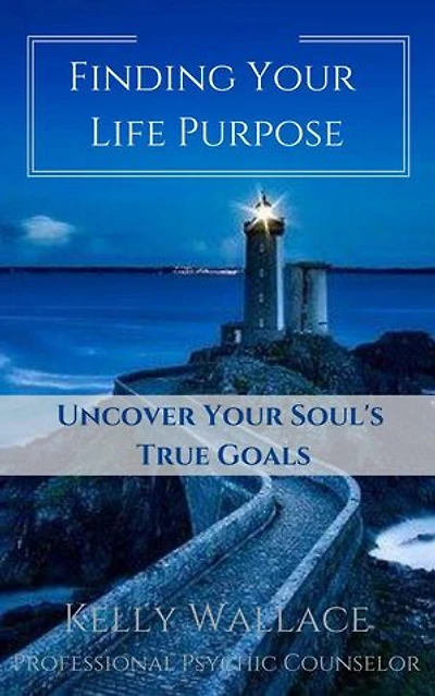 Finding Your Life Purpose - Uncover Your Soul's True Goals