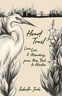 Heart Trail: Love, loss and mending from New York to Houston