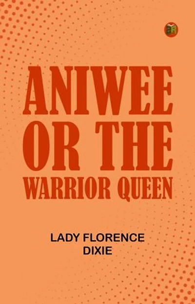 Aniwee or the Warrior Queen
