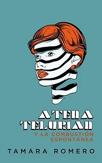 Atena Telurian y la combustión espontánea