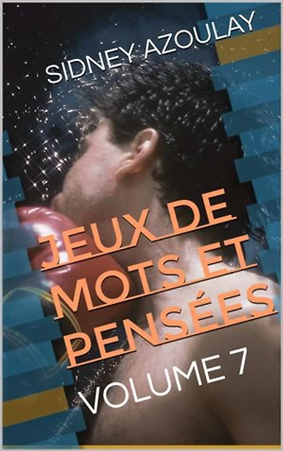 JEUX DE MOTS ET PENSÉES: VOLUME 7