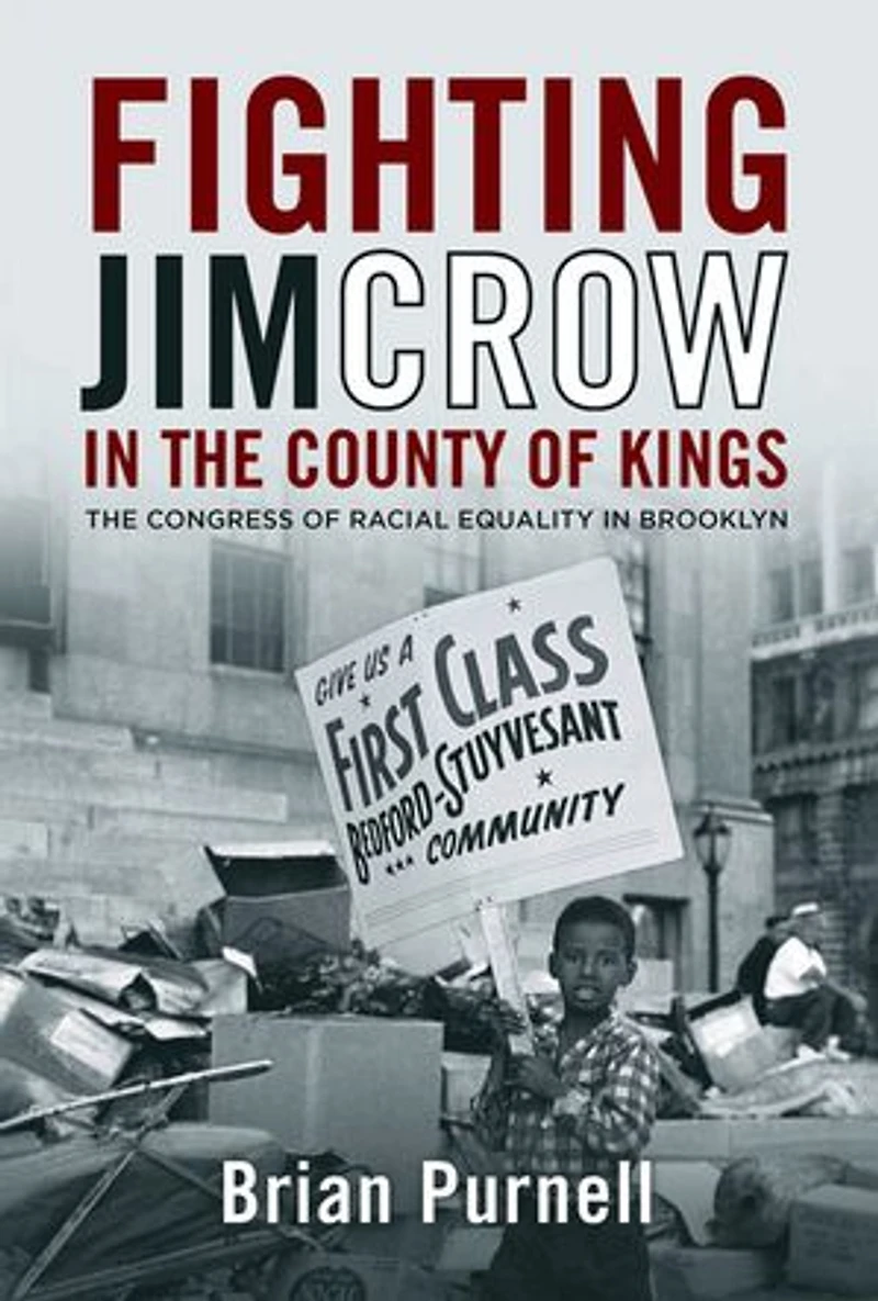 Fighting Jim Crow The County Of Kings: Congress Racial Equality Brooklyn