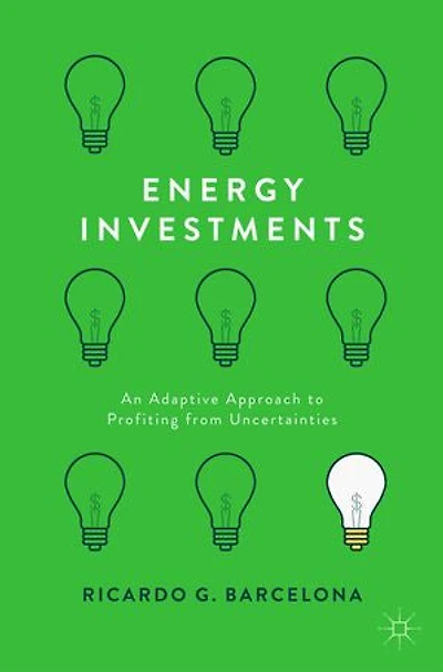 Energy Investments: An Adaptive Approach To Profiting From Uncertainties