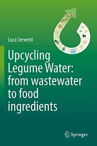 Upcycling Legume Water: From Wastewater To Food Ingredients