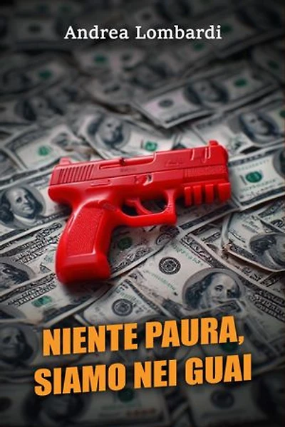 Niente paura, siamo nei guai: Romanzo (quasi) criminale