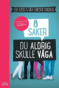 8 saker du aldrig skulle våga