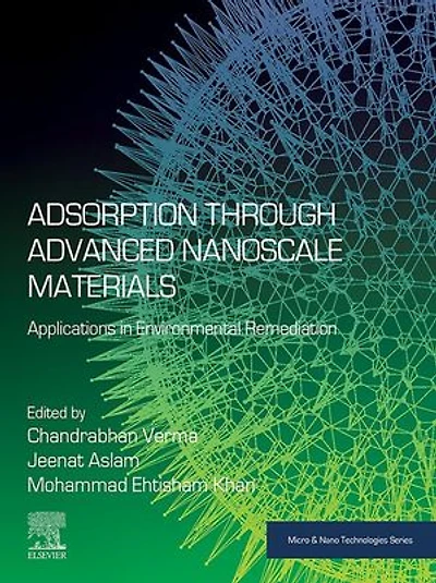 Adsorption through Advanced Nanoscale Materials: Applications Environmental Remediation