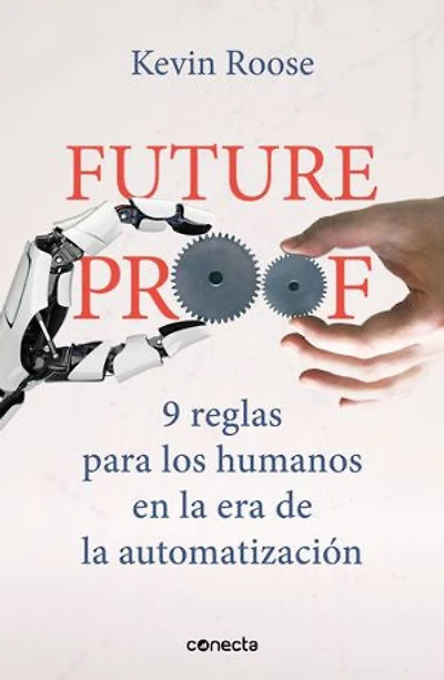 Futureproof: 9 reglas para los humanos en la era de automatización / Rules for Humans the Age of Automation