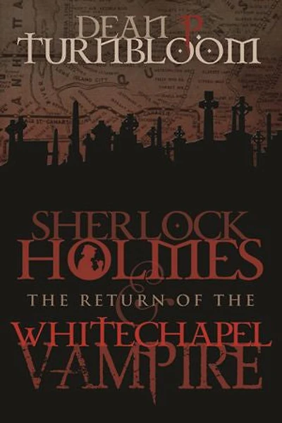 Sherlock Holmes and The Return of Whitechapel Vampire