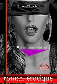 50 autres nuances de soumission (roman BDSM, version longue et non censurée)