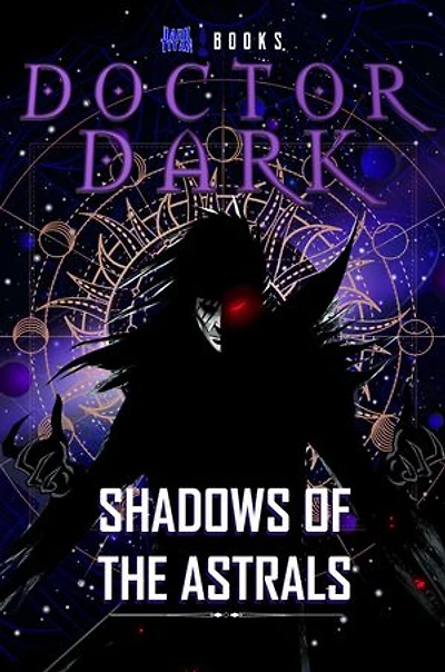 Doctor Dark: Shadows of the Astrals