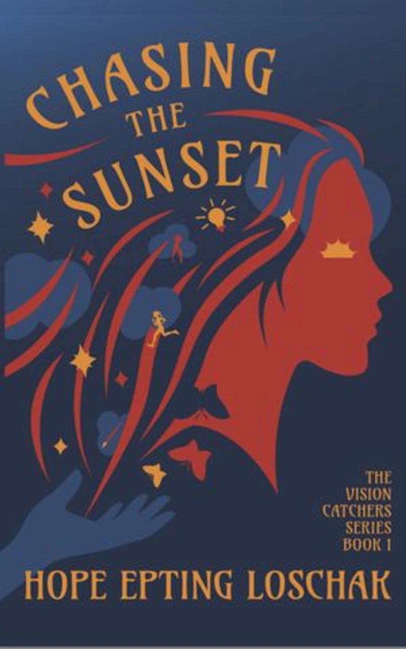 Chasing the Sunset: Book One in the Vision Catchers Series