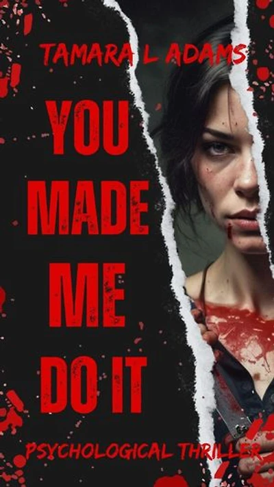 You Made Me Do It: Psychological Thriller: You Made Me Do It, #1