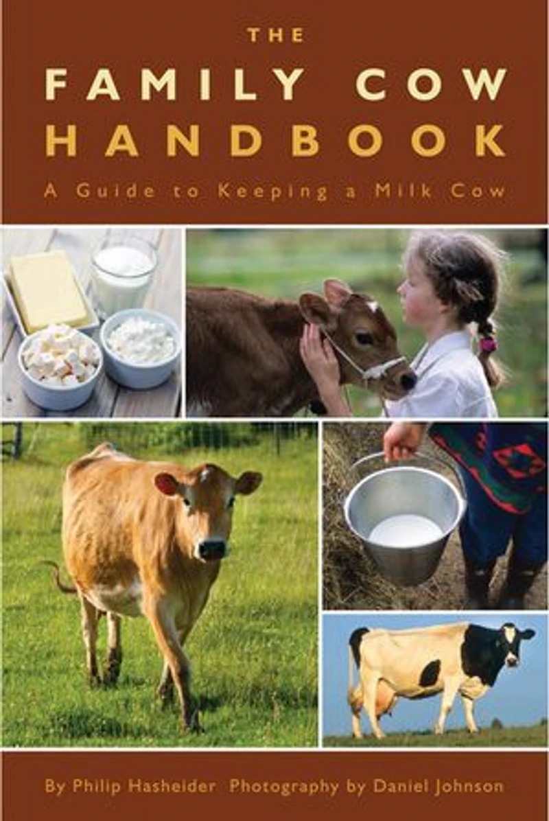 The Family Cow Handbook: a Guide to Keeping Milk