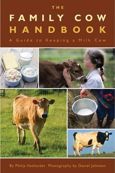 The Family Cow Handbook: a Guide to Keeping Milk