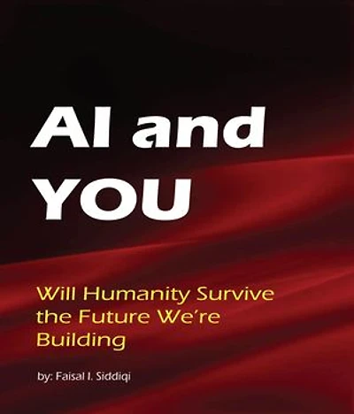 AI & You: WILL HUMANITY SURVIVE THE FUTURE WE'RE BUILDING