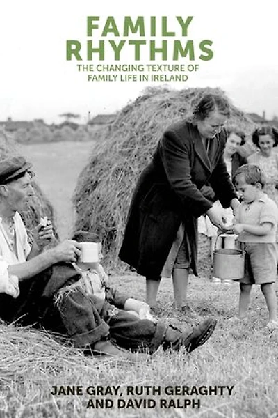 family rhythms: The changing textures of life Ireland