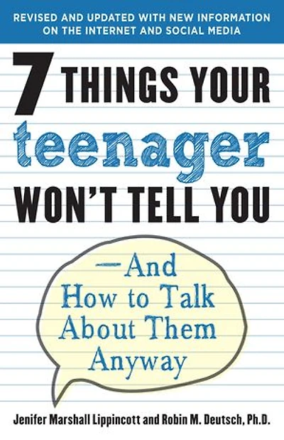 7 Things Your Teenager Won't Tell You: And How To Talk About Them Anyway