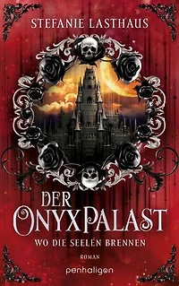 Der Onyxpalast - Wo die Seelen brennen: Roman