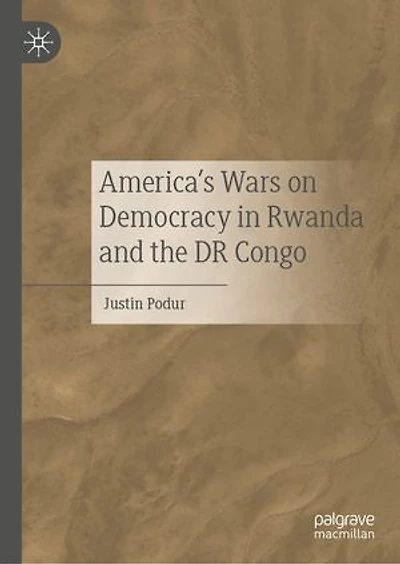 America's Wars On Democracy Rwanda And The Dr Congo
