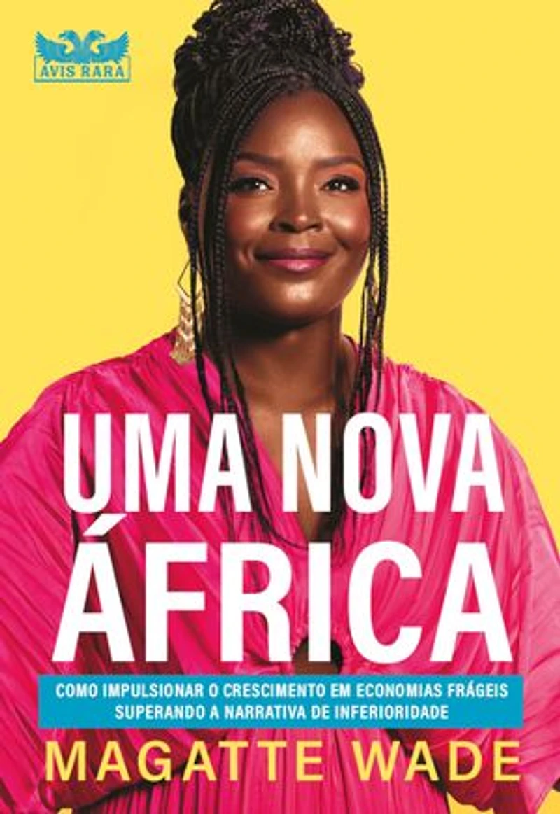 Uma nova África: Como impulsionar o crescimento em economias frágeis superando a narrativa de inferioridade