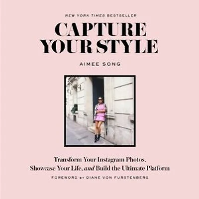 Capture Your Style: Transform Instagram Photos, Showcase Life, And Build The Ultimate Platform