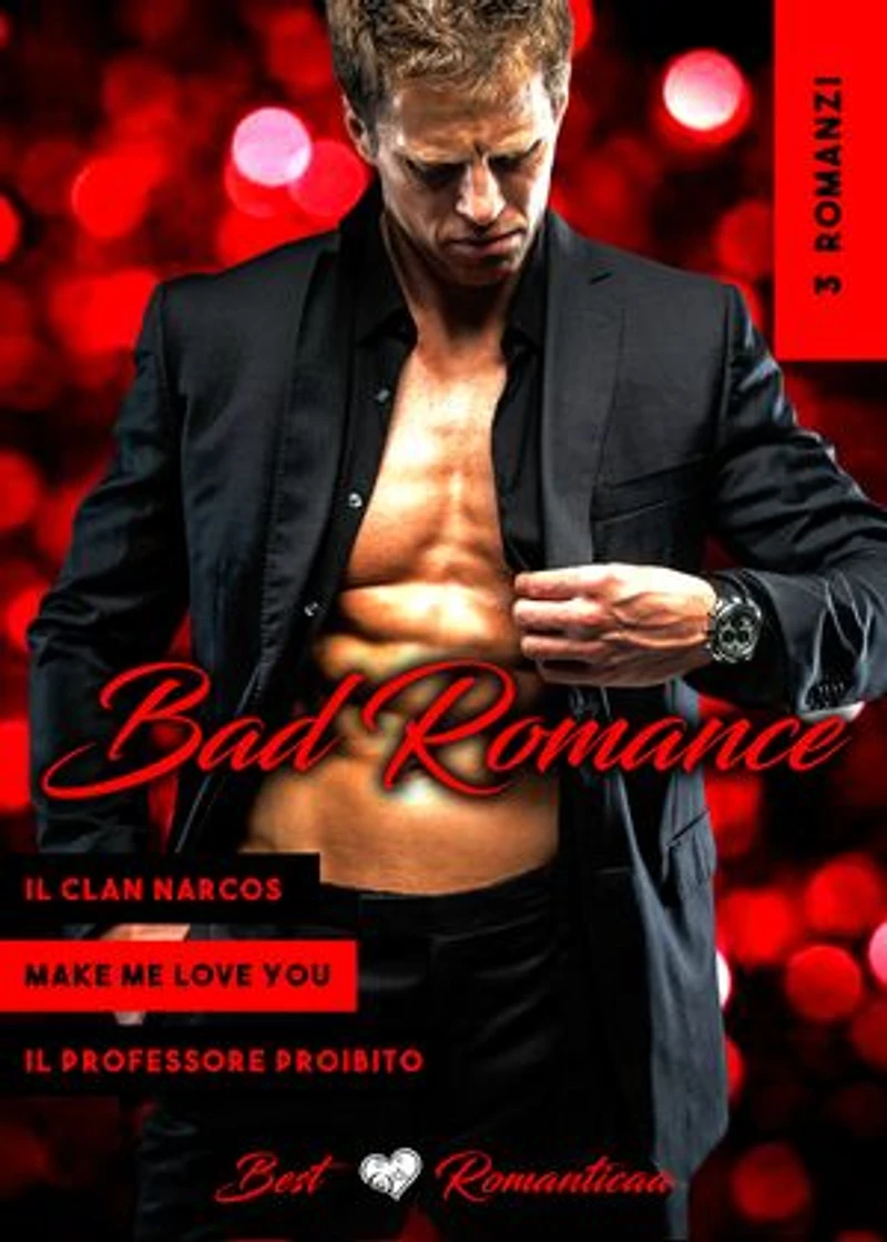 3 Bad Romance: Il Clan Narcos // Make Me Love You // Il Professore Proibito