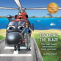 Escaping The Blaze: The Coast Guard Adventures of Dolph and Gwen
