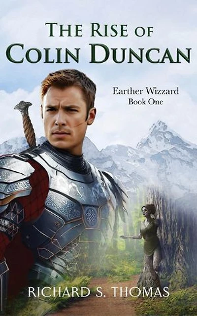 The Rise of Colin Duncan: An Epic Fantasy Action and Adventure Novel