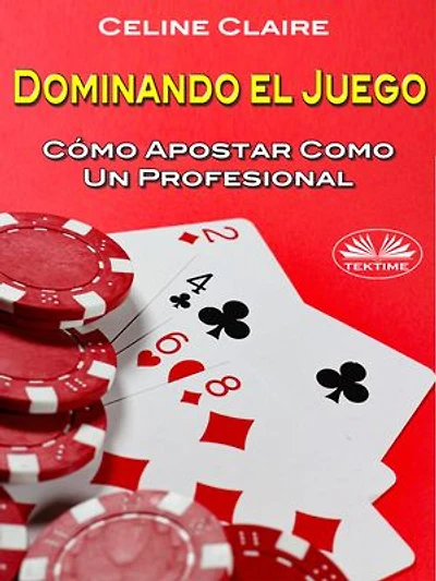 Dominando El Juego: Cómo Apostar Como Un Profesional