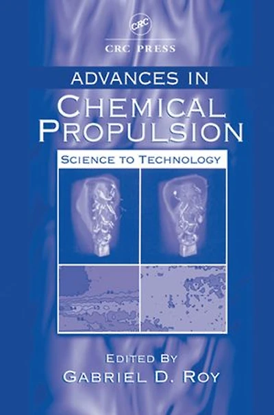 Advances in Chemical Propulsion: Science to Technology