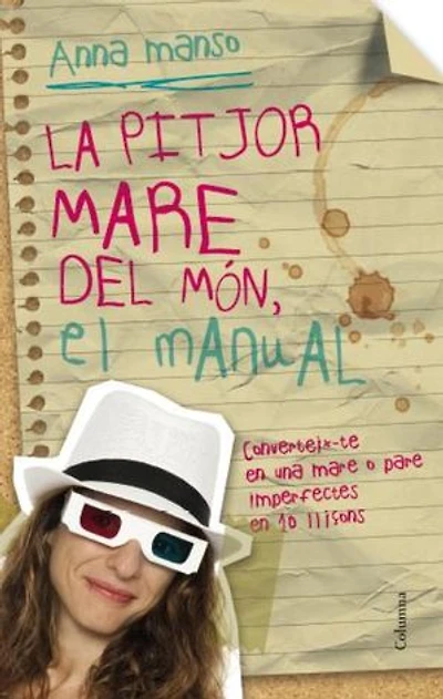 La pitjor mare del món: Converteix-te en una mare o pare imperfecte en 10 lliçons