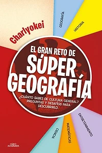 El gran reto de Super Geografía: ¿Cuánto sabes de cultura general? Preguntas y desafíos para descubrirlo
