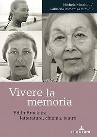 Vivere la memoria: Edith Bruck tra letteratura, cinema, teatro