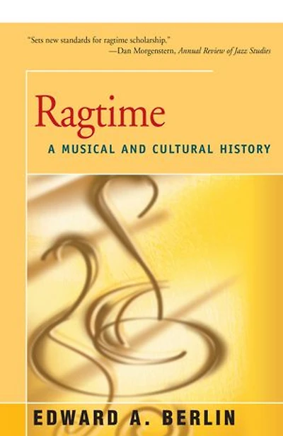 Ragtime: A Musical And Cultural History