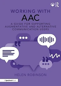 Working with AAC: A Guide for Supporting Augmentative and Alternative Communication Users