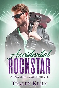 Accidental Rockstar: a Single-Dad Rock Star Romance
