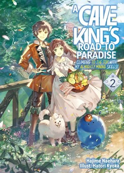 A Cave King’s Road to Paradise: Climbing to the Top with My Almighty Mining Skills! Volume 2