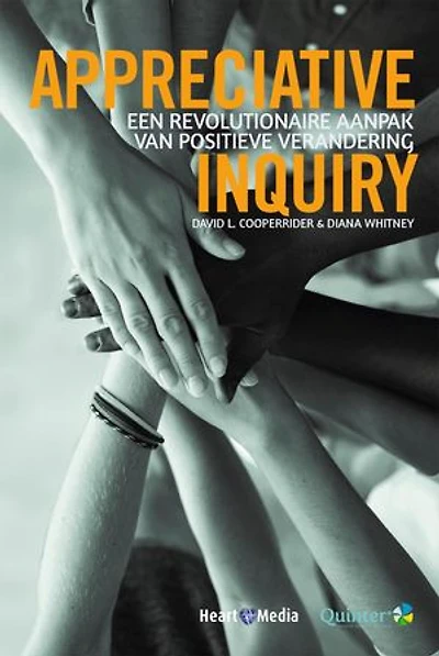 Appreciative Inquiry: Een revolutionaire aanpak van positieve verandering